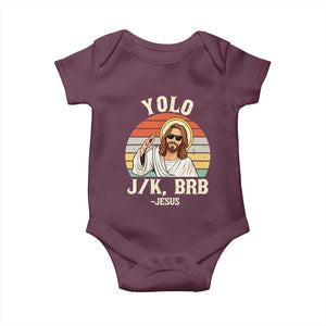 Yolo Jk BRB Jesus Baby Onesie Funny Easter Christian TS14 Maroon Print Your Wear