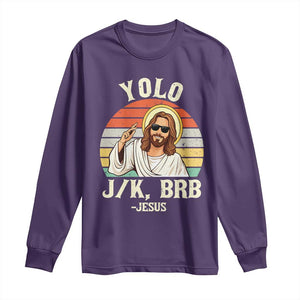Yolo Jk BRB Jesus Long Sleeve Shirt Funny Easter Christian TS14 Purple Print Your Wear