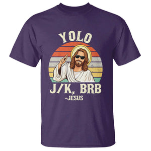 Yolo Jk BRB Jesus T Shirt Funny Easter Christian TS14 Purple Print Your Wear