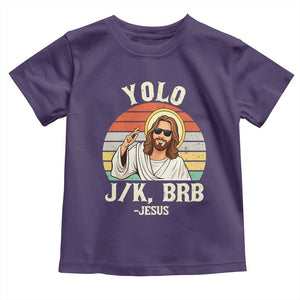 Yolo Jk BRB Jesus Toddler T Shirt Funny Easter Christian TS14 Purple Print Your Wear