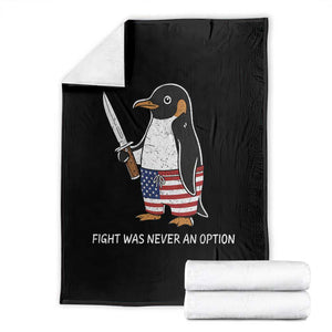 Flight was Never an Option Throw Blanket Funny Penguin Knife Sarcastic American Flag