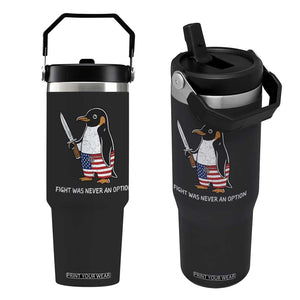Flight was Never an Option Flip Straw Tumbler Funny Penguin Knife Sarcastic American Flag
