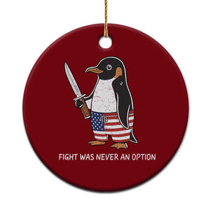 Flight was Never an Option Ceramic Ornament Funny Penguin Knife Sarcastic American Flag