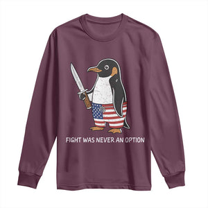Flight was Never an Option Long Sleeve Shirt Funny Penguin Knife Sarcastic American Flag