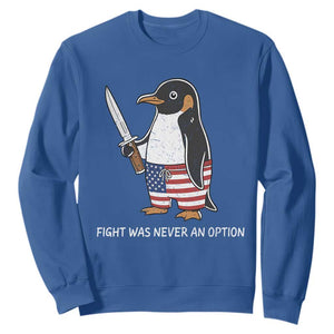 Flight was Never an Option Sweatshirt Funny Penguin Knife Sarcastic American Flag