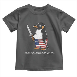 Flight was Never an Option Toddler T Shirt Funny Penguin Knife Sarcastic American Flag