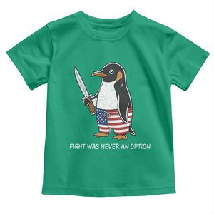 Flight was Never an Option Toddler T Shirt Funny Penguin Knife Sarcastic American Flag