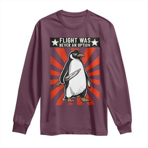 Flight was Never an Option Long Sleeve Shirt Funny Penguin Knife Sarcastic