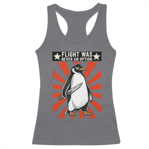 Flight was Never an Option Racerback Tank Top Funny Penguin Knife Sarcastic