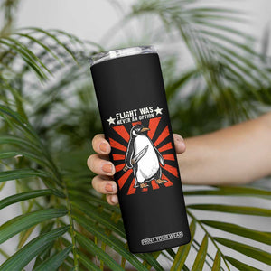 Flight was Never an Option Skinny Tumbler Funny Penguin Knife Sarcastic