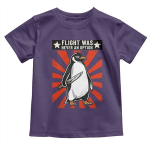 Flight was Never an Option Toddler T Shirt Funny Penguin Knife Sarcastic