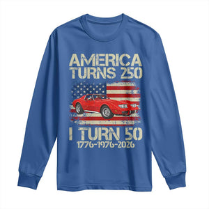 America Turns 250 I Turn 50 1976 50th Birthday Long Sleeve Shirt Sports Car Retro Americana