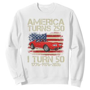 America Turns 250 I Turn 50 1976 50th Birthday Sweatshirt Sports Car Retro Americana