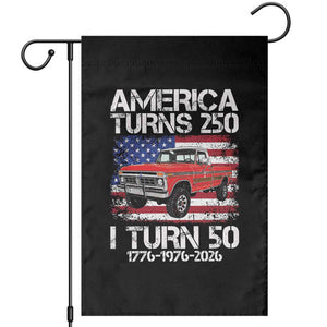 America Turns 250 I Turn 50 1976 50th Birthday Garden Flag Vintage Classic Original American Old Pickup Truck TS14 Black Print Your Wear