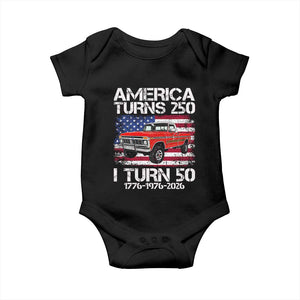 America Turns 250 I Turn 50 1976 50th Birthday Baby Onesie Vintage Classic Original American Old Pickup Truck TS14 Black Print Your Wear
