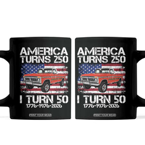 America Turns 250 I Turn 50 1976 50th Birthday Coffee Mug Vintage Classic Original American Old Pickup Truck TS14 Black Print Your Wear