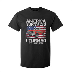 America Turns 250 I Turn 50 1976 50th Birthday T Shirt For Kid Vintage Classic Original American Old Pickup Truck TS14 Black Print Your Wear