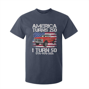 America Turns 250 I Turn 50 1976 50th Birthday T Shirt For Kid Vintage Classic Original American Old Pickup Truck TS14 Navy Print Your Wear