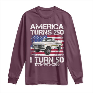 America Turns 250 I Turn 50 1976 50th Birthday Long Sleeve Shirt Vintage Classic Original American Old Pickup Truck