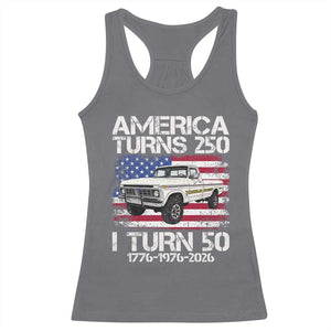 America Turns 250 I Turn 50 1976 50th Birthday Racerback Tank Top Vintage Classic Original American Old Pickup Truck TS14 Charcoal Print Your Wear