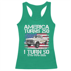America Turns 250 I Turn 50 1976 50th Birthday Racerback Tank Top Vintage Classic Original American Old Pickup Truck TS14 Irish Green Print Your Wear