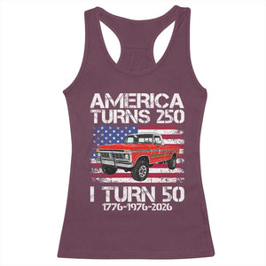 America Turns 250 I Turn 50 1976 50th Birthday Racerback Tank Top Vintage Classic Original American Old Pickup Truck TS14 Maroon Print Your Wear