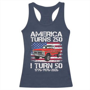 America Turns 250 I Turn 50 1976 50th Birthday Racerback Tank Top Vintage Classic Original American Old Pickup Truck TS14 Navy Print Your Wear