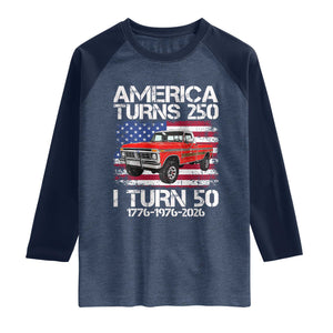 America Turns 250 I Turn 50 1976 50th Birthday Raglan Shirt Vintage Classic Original American Old Pickup Truck TS14 Heather Denim Navy Print Your Wear