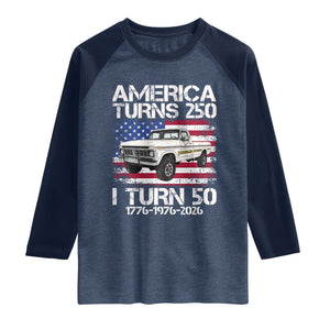 America Turns 250 I Turn 50 1976 50th Birthday Raglan Shirt Vintage Classic Original American Old Pickup Truck