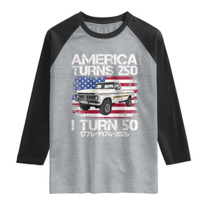 America Turns 250 I Turn 50 1976 50th Birthday Raglan Shirt Vintage Classic Original American Old Pickup Truck TS14 Heather Gray Black Print Your Wear