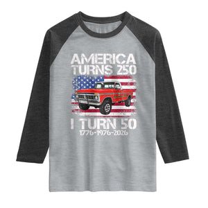 America Turns 250 I Turn 50 1976 50th Birthday Raglan Shirt Vintage Classic Original American Old Pickup Truck TS14 Heather Gray Heather Charcoal Print Your Wear