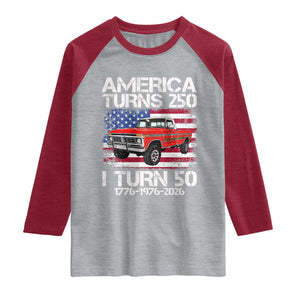 America Turns 250 I Turn 50 1976 50th Birthday Raglan Shirt Vintage Classic Original American Old Pickup Truck TS14 Heather Gray Heather Red Print Your Wear