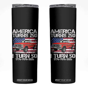 America Turns 250 I Turn 50 1976 50th Birthday Skinny Tumbler Vintage Classic Original American Old Pickup Truck TS14 Black Print Your Wear