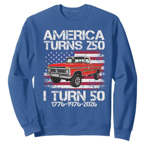 America Turns 250 I Turn 50 1976 50th Birthday Sweatshirt Vintage Classic Original American Old Pickup Truck TS14 Royal Blue Print Your Wear