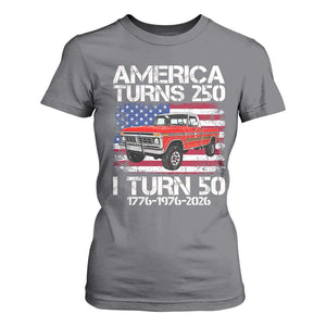 America Turns 250 I Turn 50 1976 50th Birthday T Shirt For Women Vintage Classic Original American Old Pickup Truck TS14 Charcoal Print Your Wear