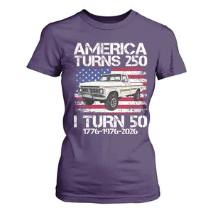 America Turns 250 I Turn 50 1976 50th Birthday T Shirt For Women Vintage Classic Original American Old Pickup Truck