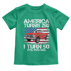 America Turns 250 I Turn 50 1976 50th Birthday Toddler T Shirt Vintage Classic Original American Old Pickup Truck TS14 Irish Green Print Your Wear