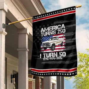 America Turns 250 I Turn 50 1976 50th Birthday Patriotic Garden Flag Vintage Classic Original American Old Pickup Truck