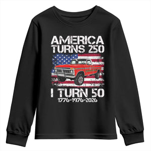 America Turns 250 I Turn 50 1976 50th Birthday Youth Sweatshirt Vintage Classic Original American Old Pickup Truck TS14 Black Print Your Wear