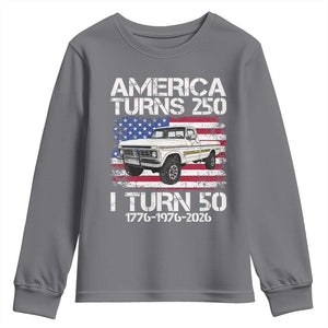 America Turns 250 I Turn 50 1976 50th Birthday Youth Sweatshirt Vintage Classic Original American Old Pickup Truck