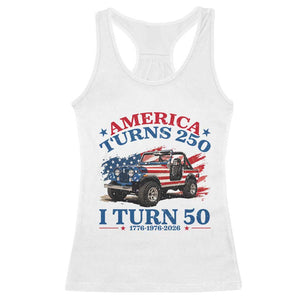 America Turns 250 I Turn 50 1976 50th Birthday Racerback Tank Top Compact Classic Off-road SUV