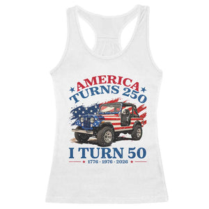 America Turns 250 I Turn 50 1976 50th Birthday Racerback Tank Top Compact Classic Off-road SUV TS14 White Print Your Wear