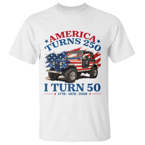 America Turns 250 I Turn 50 1976 50th Birthday T Shirt Compact Classic Off-road SUV TS14 White Print Your Wear