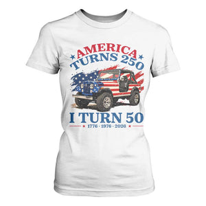 America Turns 250 I Turn 50 1976 50th Birthday T Shirt For Women Compact Classic Off-road SUV TS14 White Print Your Wear