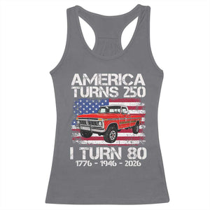 America Turns 250 I Turn 80 1946 80th Birthday Racerback Tank Top Vintage Classic Original American Old Pickup Truck