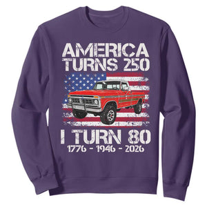 America Turns 250 I Turn 80 1946 80th Birthday Sweatshirt Vintage Classic Original American Old Pickup Truck