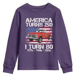 America Turns 250 I Turn 80 1946 80th Birthday Youth Sweatshirt Vintage Classic Original American Old Pickup Truck