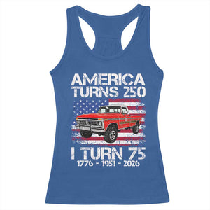 America Turns 250 I Turn 75 1951 75th Birthday Racerback Tank Top Vintage Classic Original American Old Pickup Truck