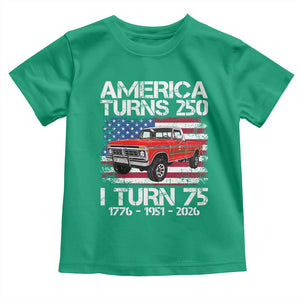 America Turns 250 I Turn 75 1951 75th Birthday Toddler T Shirt Vintage Classic Original American Old Pickup Truck