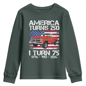 America Turns 250 I Turn 75 1951 75th Birthday Youth Sweatshirt Vintage Classic Original American Old Pickup Truck